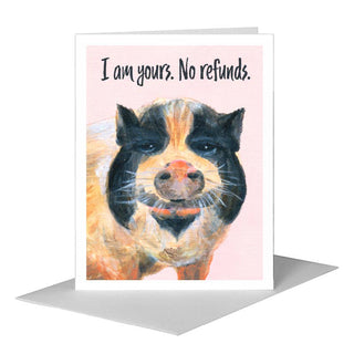 I Am Yours, No Refunds Pig Greeting Card