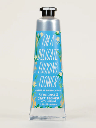 I'm a Delicate Fucking Flower Hand Cream |  Seagrass & Salt Flower